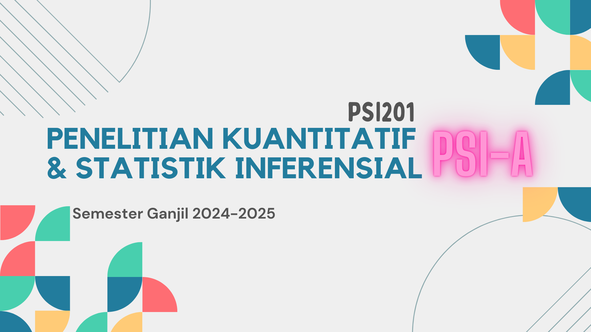 K-23 PSI201 (PSI-A) Penelitian kuantitatif dan Statistik Inferensial