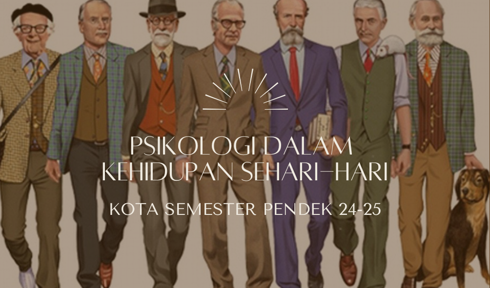 KOTA PSI501 Psikologi dalam Kehidupan Sehari-hari (Semester Pendek)
